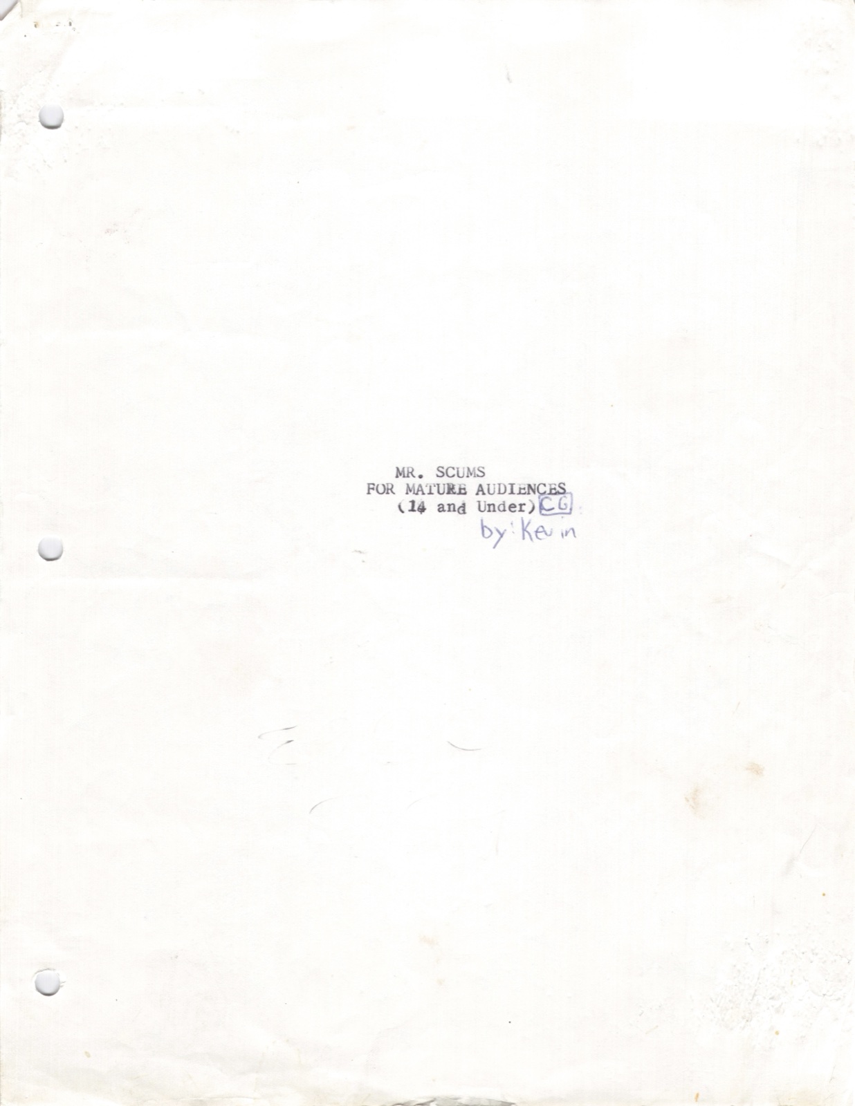 Title page. MR. SCUMS FOR MATURE AUDIENCES (14 and Under) CG by: Kevin